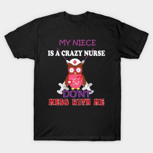 My niece is a crazy nurse T-Shirt